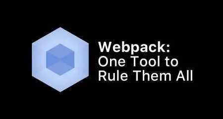Webpack: One Tool to Rule Them All
