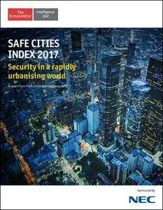 The Economist (Intelligence Unit) - The Safe Cities Index (2017)