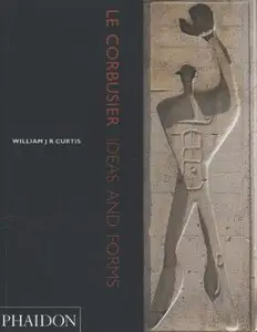 Le Corbusier: Ideas and Forms (Repost)