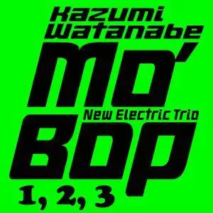 Kazumi Watanabe New Electric Trio - Mo' Bop / Mo' Bop II / Mo' Bop III (2003/2004/2006/2016) [Official Digital Download 24/96