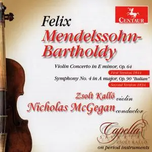 Zsolt Kalló, Nicholas McGegan, Capella Savaria - Felix Mendelssohn: Violin Concerto; Symphony No. 4 'Italian' (2013)