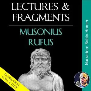 «Lectures & Fragments» by Musonius Rufus