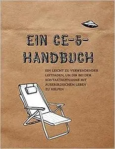 Ein CE-5-Handbuch: Ein leicht zu verwendender Leitfaden, um dir bei der Kontaktaufnahme mit außerirdischem Leben zu helfen