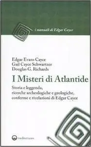 E. Cayce, G. Cayce Schwartzer, D. G. Richards - I Misteri di Atlantide (Repost)