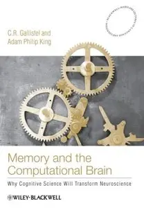 Memory and the Computational Brain: Why Cognitive Science will Transform Neuroscience (Repost)