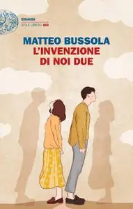 Matteo Bussola - L’invenzione di noi due