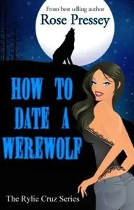 How to Date a Werewolf (Rylie Cruz #1) [Audiobook]