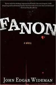 Fanon  by John Edgar Wideman