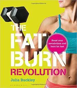 The Fat Burn Revolution: Boost your metabolism and burn fat fast (Repost)