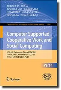 Computer Supported Cooperative Work and Social Computing: 17th CCF Conference, ChineseCSCW 2022, Part 1