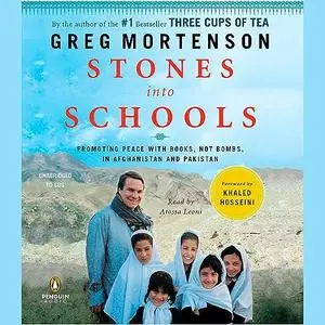 Stones into Schools: Promoting Peace with Books, Not Bombs, in Afghanistan and Pakistan [Audiobook]