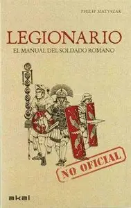 Legionario: Manual del Soldado Romano
