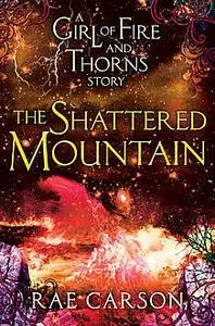 «The Shattered Mountain» by Rae Carson
