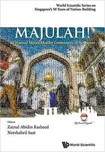 Majulah!: 50 Years Of Malay/muslim Community In Singapore