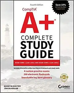 CompTIA A+ Complete Study Guide: Exam Core 1 220-1001 and Exam Core 2 220-1002, 4th edition