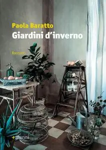 Paola Baratto - Giardini d’inverno