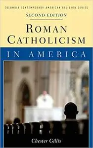 Roman Catholicism in America, 2nd Edition