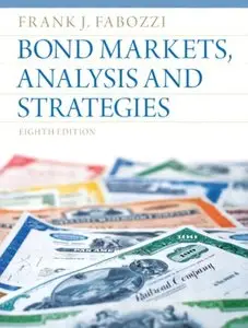 Bond Markets, Analysis and Strategies (8th Edition) (Repost)