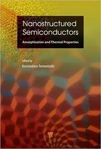 Nanostructured Semiconductors: Amorphization and Thermal Properties