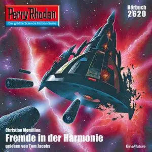 «Perry Rhodan - Episode 2620: Fremde in der Harmonie» by Christian Montillon