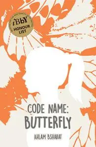 «Code Name - Butterfly» by Ahlam Bsharat