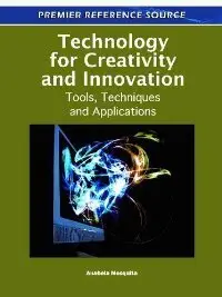 Technology for Creativity and Innovation: Tools, Techniques and Applications [Repost]