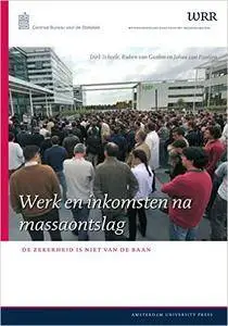 Werk en inkomsten na massaontslag (WRR Verkenningen) (Dutch Edition)