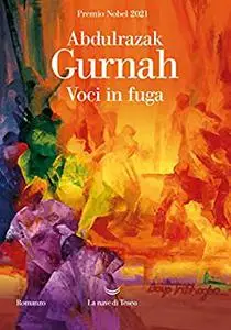 Voci in fuga - Abdulrazak Gurnah
