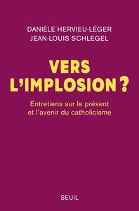 Vers l implosion ? - Danièle Hervieu-Léger, Jean-Louis Schlegel
