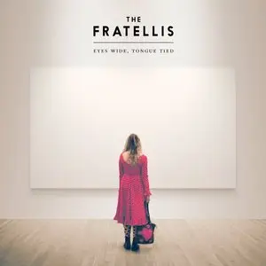 The Fratellis - Eyes Wide, Tongue Tied (Deluxe Edition) (2015)