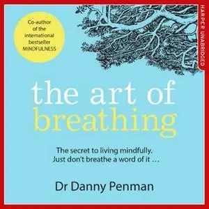 «The Art of Breathing» by Danny Penman