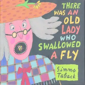 «There Was An Old Lady Who Swallowed A Fly» by Simms Taback