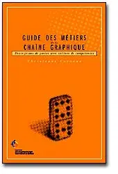 Corneau, C. (2000). Guide des métiers de la chaîne graphique