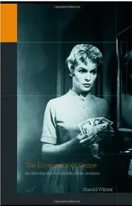 The Economics of Crime: An Introduction to Rational Crime Analysis [Repost]