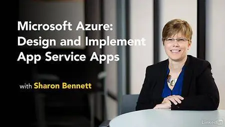 Lynda - Microsoft Azure: Design and Implement App Service Apps