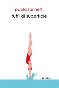 Paola Farinetti - Tuffi di superficie