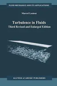 Turbulence in Fluids, Third (Fluid Mechanics and Its Applications)