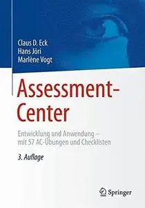 Assessment-Center: Entwicklung und Anwendung - mit 57 AC-Übungen und Checklisten (Repost)