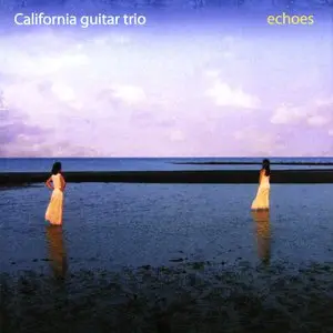 California Guitar Trio - Albums Collection 1994-2010 (6CD)