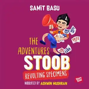 «Adventures of Stoob: Revolting Specimens» by Samit Basu