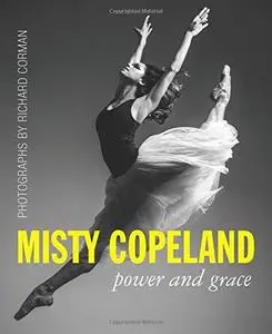 Misty Copeland Power and Grace