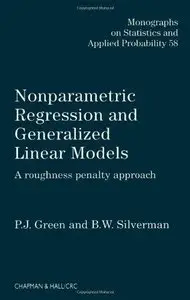 Nonparametric Regression and Generalized Linear Models: A roughness penalty approach  