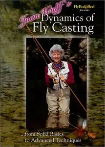 Joan Wulff's - Dynamics of Fly Casting: From Solid Basics to Advanced Techniques