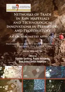 Networks of trade in raw materials and technological innovations in Prehistory and Protohistory