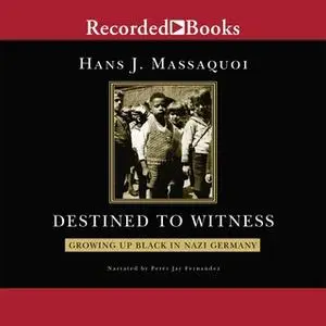 «Destined to Witness» by Hans Massaquoi