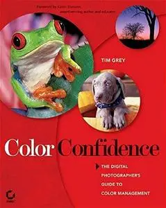 Color Confidence: The Digital Photographer's Guide to Color Management