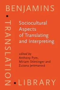 Sociocultural Aspects of Translating and Interpreting (Benjamins Translation Library)