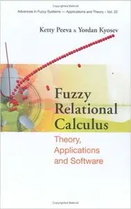 Fuzzy Relational Calculus: Theory, Applications and Software