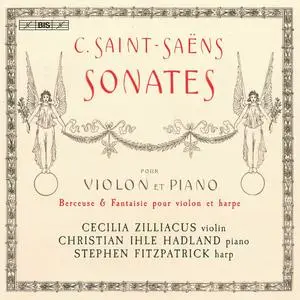 Cecilia Zilliacus, Christian Ihle Hadland, Stephen Fitzpatrick - Camille Saint-Saëns: Violin Sonatas (2022)