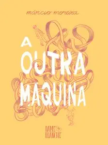«A Outra Máquina» by Márcio Moreira